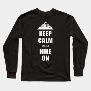 Keep Calm And Hike On Funny Hiking Long Sleeve T-Shirt